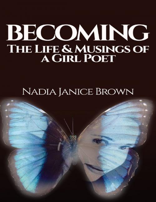 Cover of the book Becoming: The Life & Musings of a Girl Poet by Nadia Brown, Lulu.com