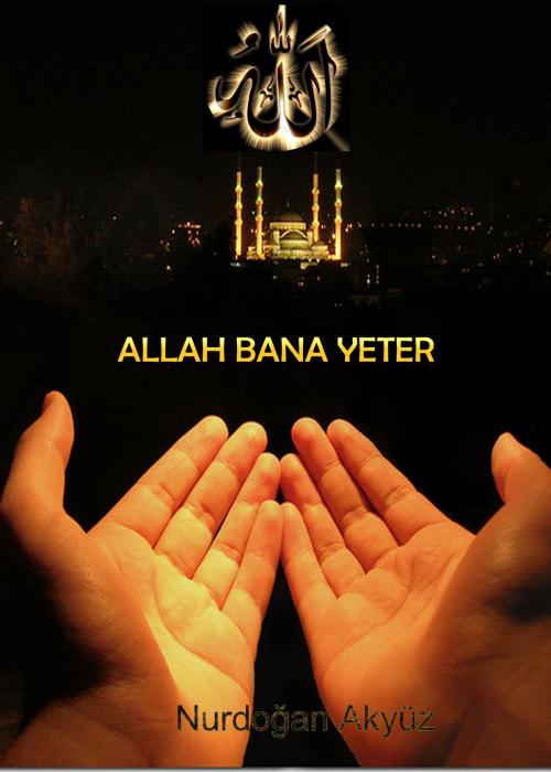 Cover of the book ALLAH BANA YETER by Elmalılı M. Hamdi Yazır, Abdullah Eymen, Nurdoğan Akyüz, Leon/ PUBLISHING