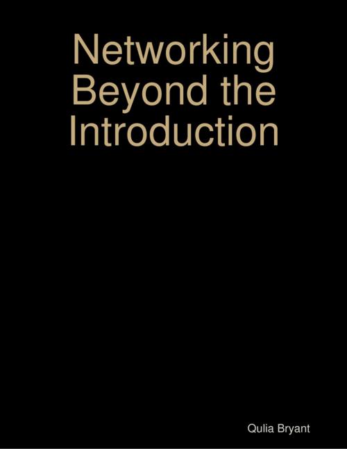 Cover of the book Networking Beyond the Introduction by Qulia Bryant, Lulu.com