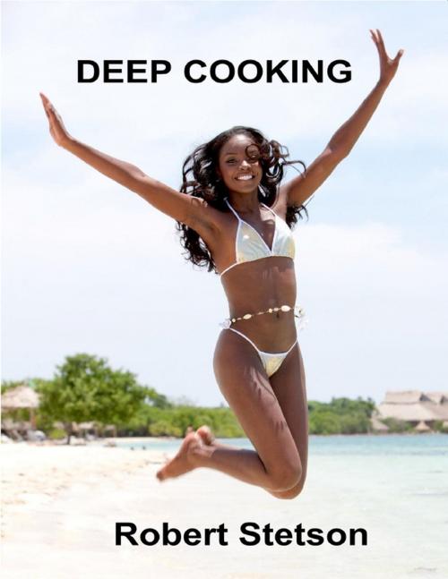 Cover of the book Deep Cooking by Robert Stetson, Lulu.com