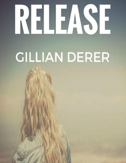 Cover of the book Release by Gillian Derer, Lulu.com