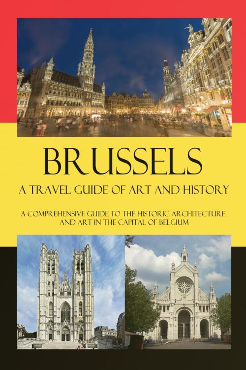 Cover of the book Brussels – A Travel Guide of Art and History by Maxime Jensens, Triangle Circle Square