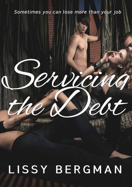 Cover of the book Servicing the Debt: Office Blackmail by Lissy Bergman, Phoenix Rising Publishing
