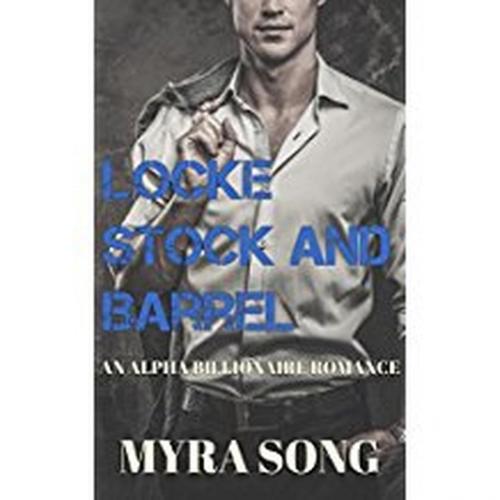 Cover of the book Locke, Stock, and Barrel by Myra Song, Now and Wren Publishing