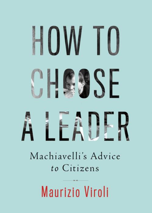 Cover of the book How to Choose a Leader by Maurizio Viroli, Princeton University Press