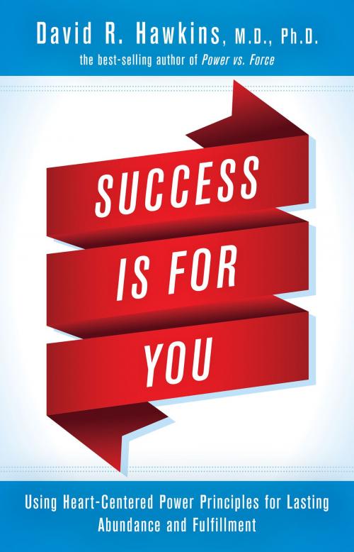 Cover of the book Success Is for You by David R. Hawkins, M.D./Ph.D., Hay House
