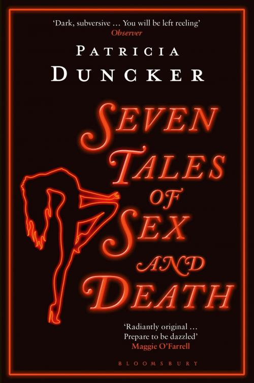 Cover of the book Seven Tales of Sex and Death by Ms Patricia Duncker, Bloomsbury Publishing