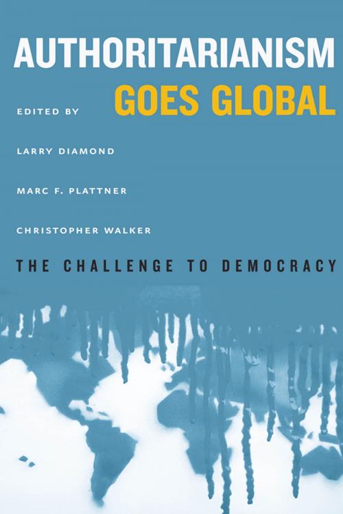 Cover of the book Authoritarianism Goes Global by , Johns Hopkins University Press
