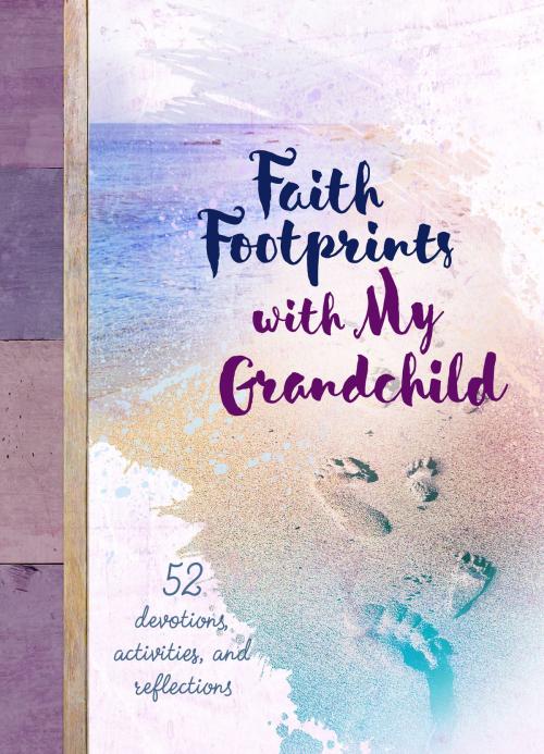 Cover of the book Faith Footprints with My Grandchild by Mary Manz Simon, BroadStreet Publishing Group, LLC