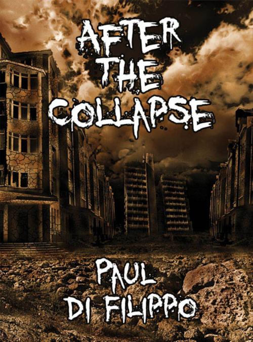 Cover of the book After the Collapse by Paul Di Filippo, Wildside Press LLC