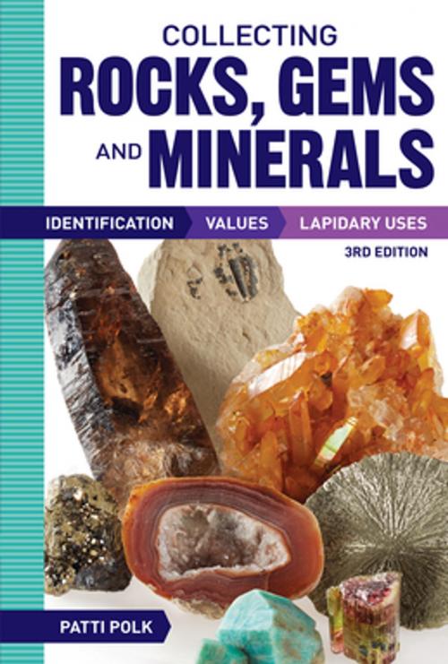 Cover of the book Collecting Rocks, Gems and Minerals by Patti Polk, F+W Media