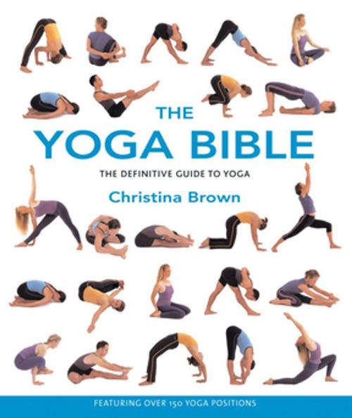 Cover of the book The Yoga Bible by Christina Brown, F+W Media