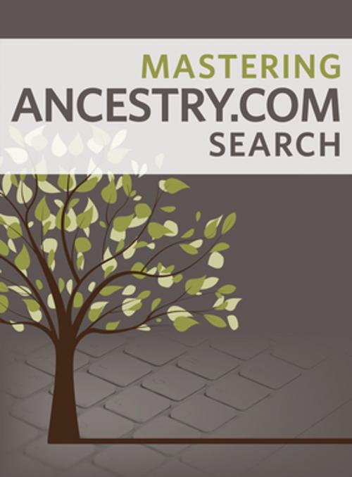 Cover of the book Mastering Ancestry.com Search by Nancy Hendrickson, F+W Media