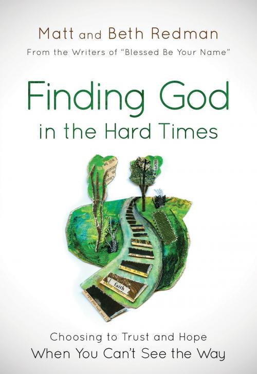Cover of the book Finding God in the Hard Times by Matt Redman, Beth Redman, Baker Publishing Group