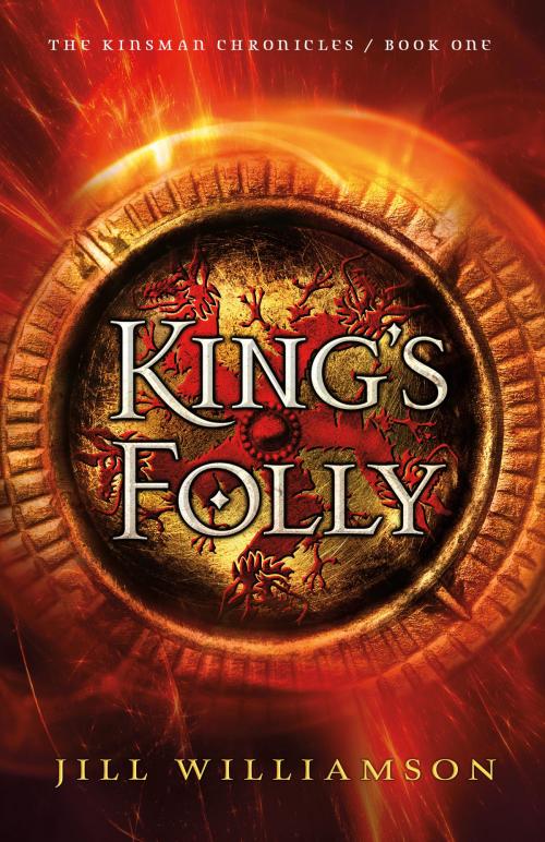 Cover of the book King's Folly (The Kinsman Chronicles Book #1) by Jill Williamson, Baker Publishing Group