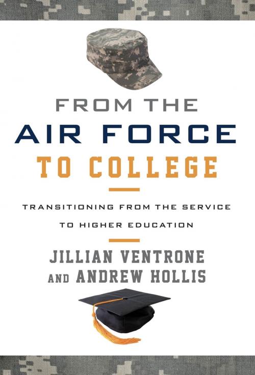 Cover of the book From the Air Force to College by Jillian Ventrone, Andrew Hollis, Rowman & Littlefield Publishers