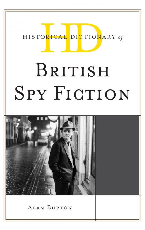 Cover of the book Historical Dictionary of British Spy Fiction by Alan Burton, Rowman & Littlefield Publishers