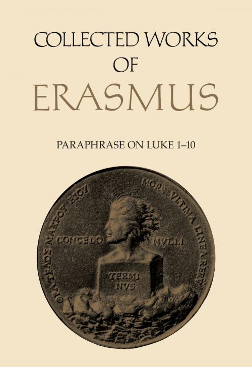 Cover of the book Paraphrase on Luke 1 to 10 by Desiderius Erasmus, University of Toronto Press, Scholarly Publishing Division