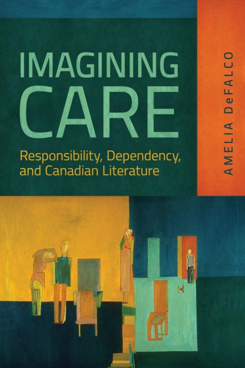 Cover of the book Imagining Care by Amelia DeFalco, University of Toronto Press, Scholarly Publishing Division