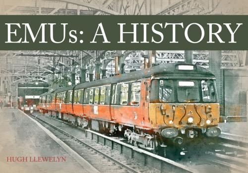Cover of the book EMUs A History by Hugh Llewelyn, Amberley Publishing