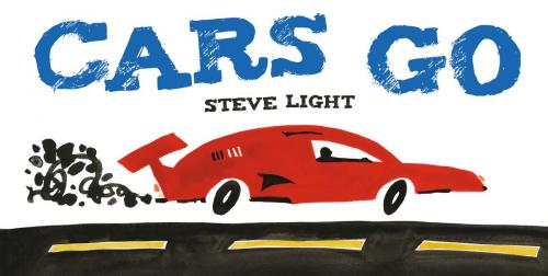 Cover of the book Cars Go by Steve Light, Chronicle Books LLC