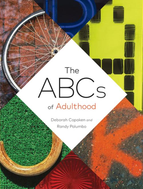 Cover of the book The ABCs of Adulthood by Deborah Copaken, Randy Polumbo, Chronicle Books LLC