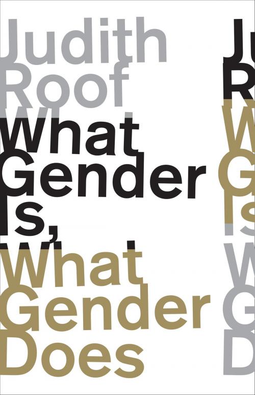 Cover of the book What Gender Is, What Gender Does by Judith Roof, University of Minnesota Press