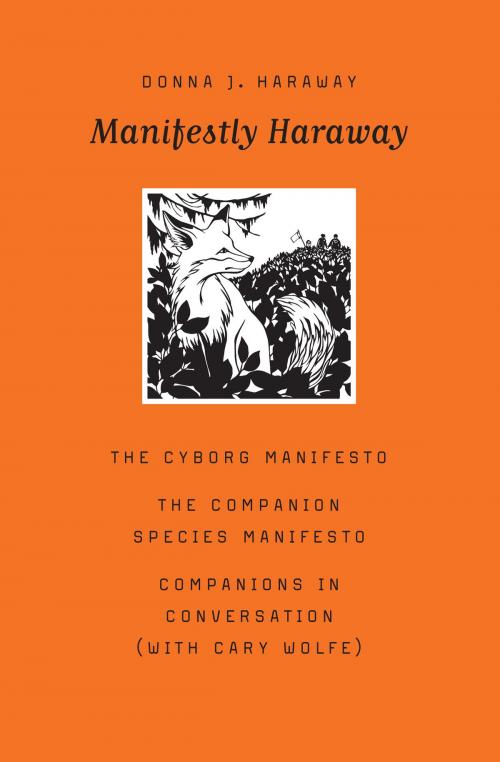 Cover of the book Manifestly Haraway by Donna J. Haraway, Cary Wolfe, University of Minnesota Press