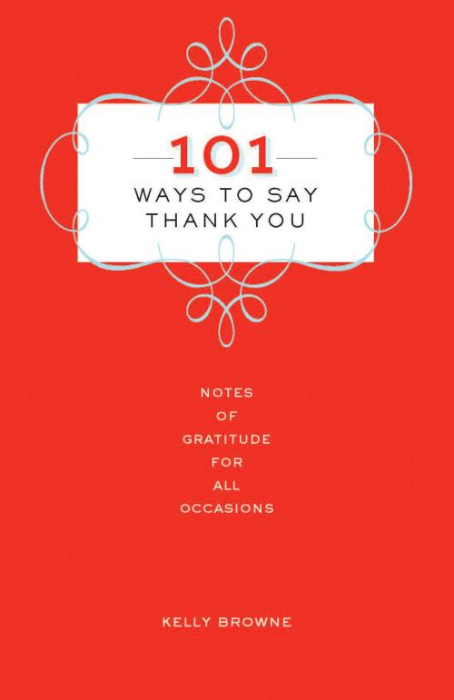 Cover of the book 101 Ways to Say Thank You by Kelly Browne, Sterling
