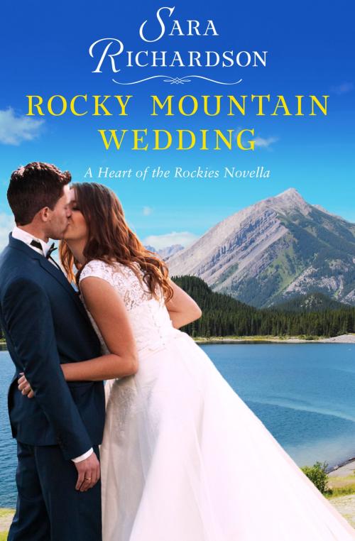 Cover of the book Rocky Mountain Wedding by Sara Richardson, Grand Central Publishing