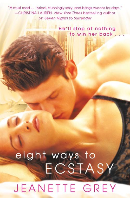 Cover of the book Eight Ways to Ecstasy by Jeanette Grey, Grand Central Publishing
