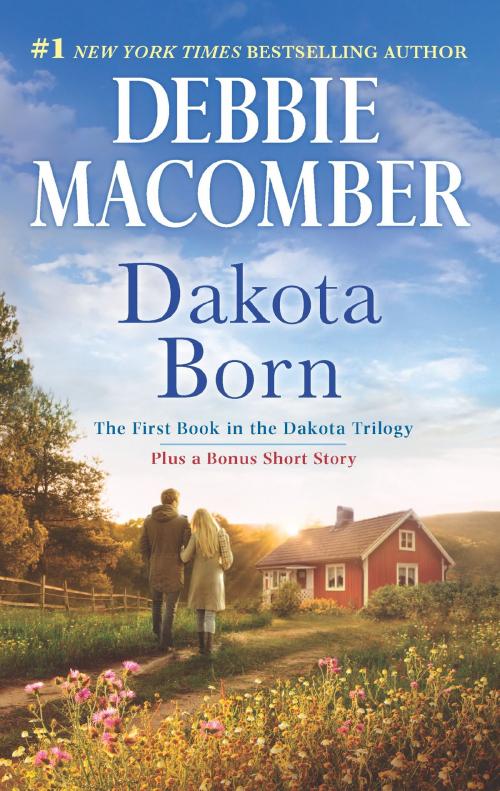 Cover of the book Dakota Born by Debbie Macomber, MIRA Books