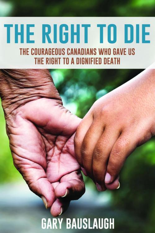 Cover of the book The Right to Die by Gary Bauslaugh, James Lorimer & Company Ltd., Publishers