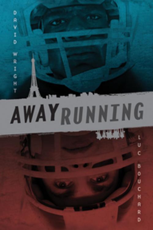 Cover of the book Away Running by David Wright, Luc Bouchard, Orca Book Publishers