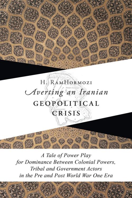 Cover of the book Averting An Iranian Geopolitical Crisis by H. RamHormozi, FriesenPress