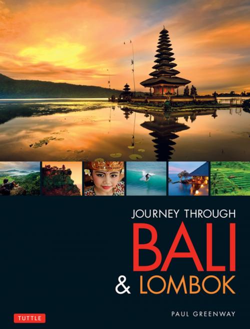 Cover of the book Journey Through Bali & Lombok by Paul Greenway, Tuttle Publishing