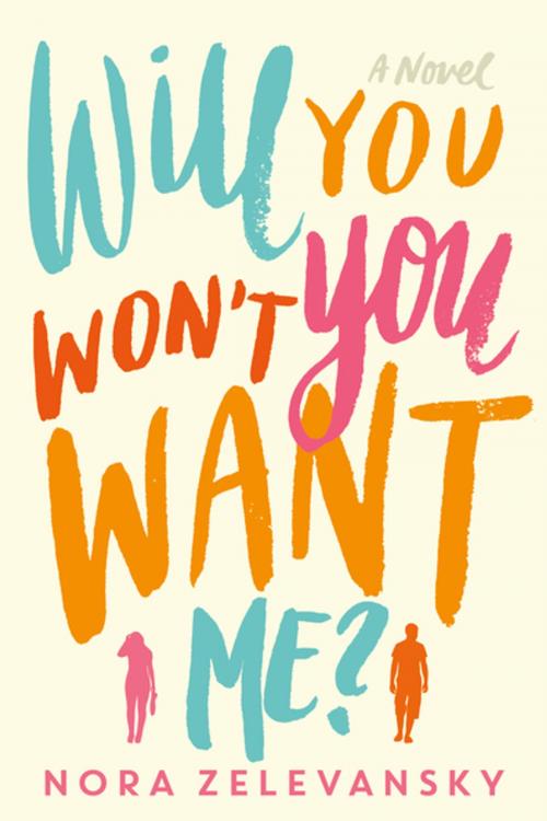 Cover of the book Will You Won't You Want Me? by Nora Zelevansky, St. Martin's Press