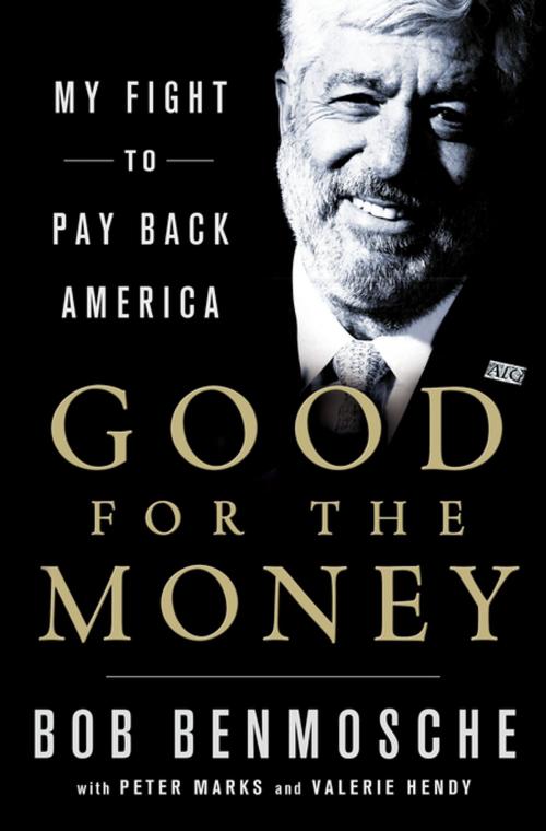 Cover of the book Good for the Money by Bob Benmosche, St. Martin's Press