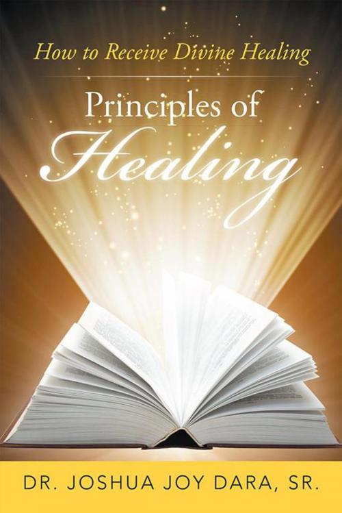 Cover of the book Principles of Healing by Joshua Joy Dara Sr., AuthorHouse