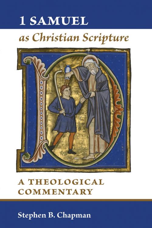Cover of the book 1 Samuel as Christian Scripture by Stephen B. Chapman, Wm. B. Eerdmans Publishing Co.