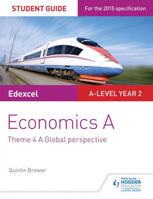 Cover of the book Edexcel Economics A Student Guide: Theme 4 A global perspective by Quintin Brewer, Hodder Education