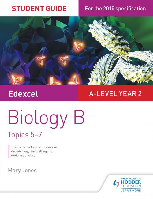 Cover of the book Edexcel A-level Year 2 Biology B Student Guide: Topics 5-7 by Mary Jones, Hodder Education