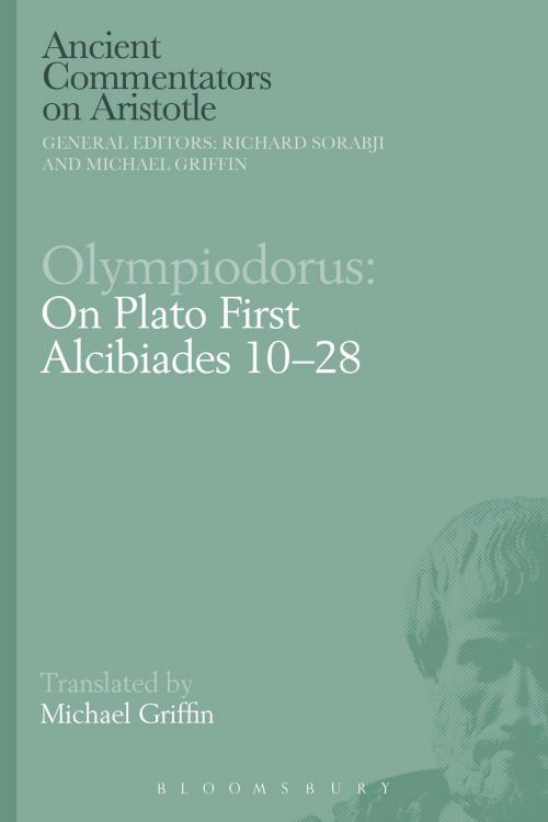 Cover of the book Olympiodorus: On Plato First Alcibiades 10–28 by , Bloomsbury Publishing