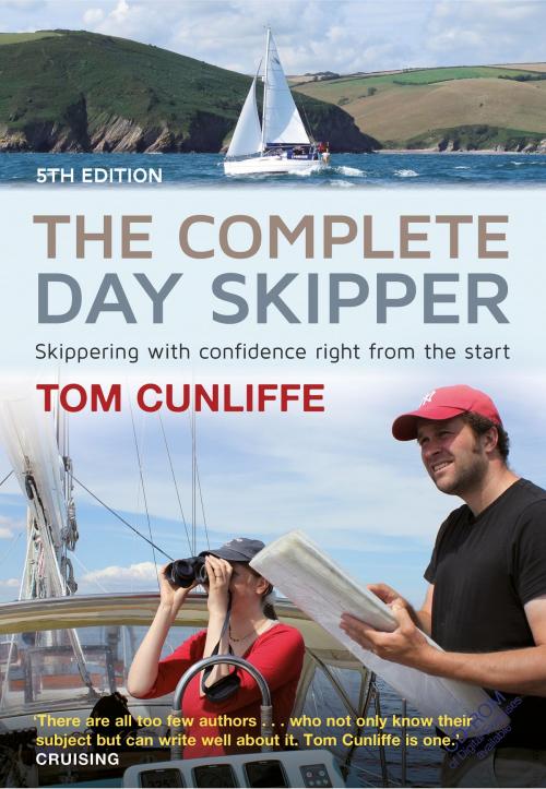 Cover of the book The Complete Day Skipper by Tom Cunliffe, Bloomsbury Publishing