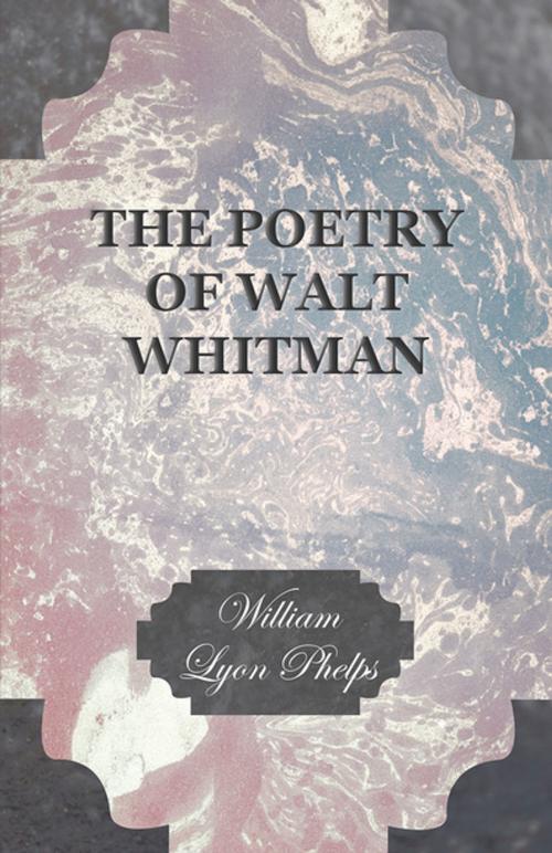 Cover of the book The Poetry of Walt Whitman by William Lyon Phelps, Read Books Ltd.