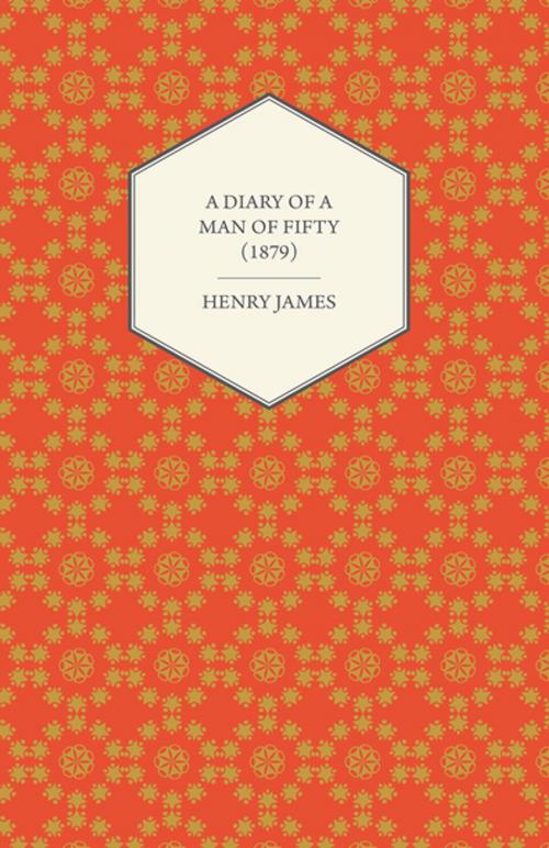 Cover of the book A Diary of a Man of Fifty (1879) by Henry James, Read Books Ltd.