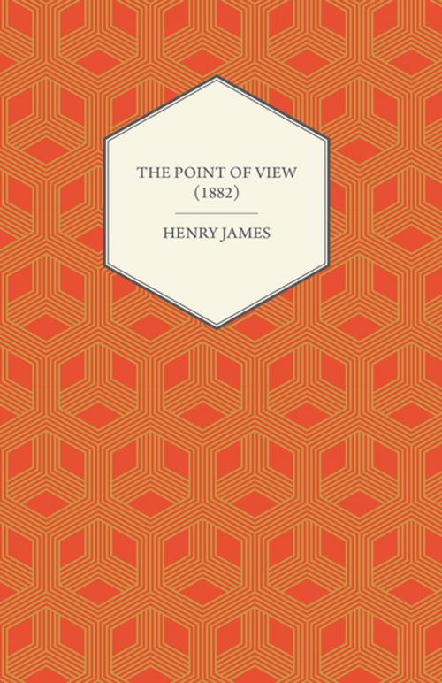 Cover of the book The Point of View (1882) by Henry James, Read Books Ltd.