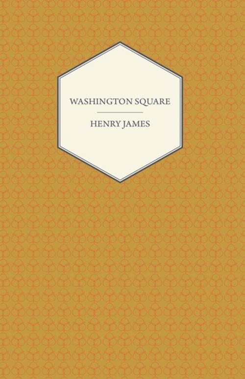 Cover of the book Washington Square by Henry James, Read Books Ltd.