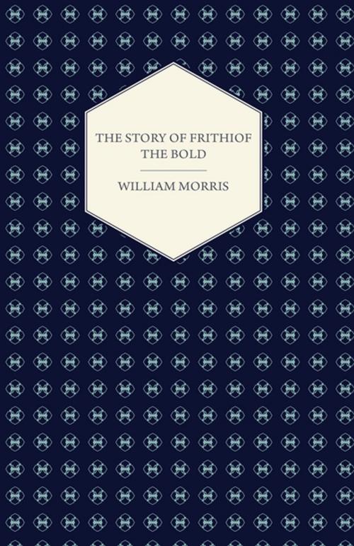 Cover of the book The Story of Frithiof the Bold by William Morris, Read Books Ltd.