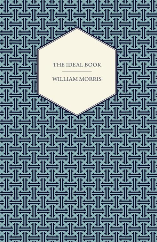 Cover of the book The Ideal Book by William Morris, Read Books Ltd.